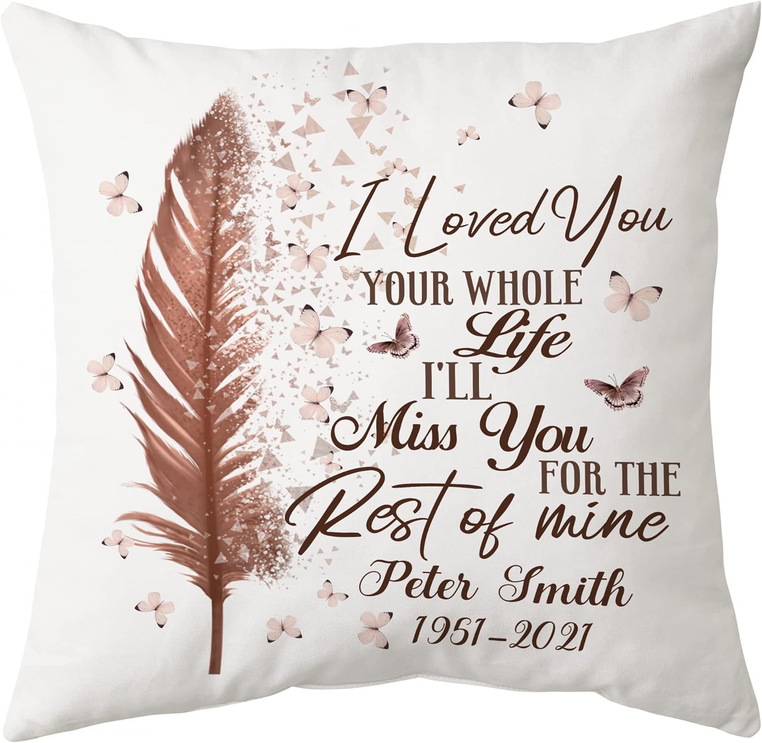I Loved You Your Whole Life - Personalized Pillow(Insert Included)