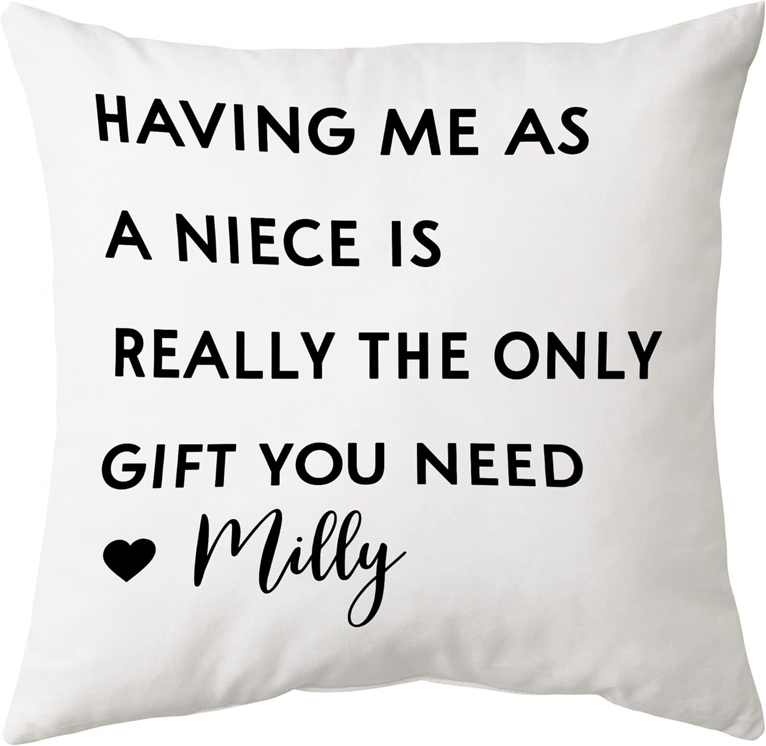 Having Me As A Niece Is Really The Only Gift You Need - Personalized Pillow (Insert Included)