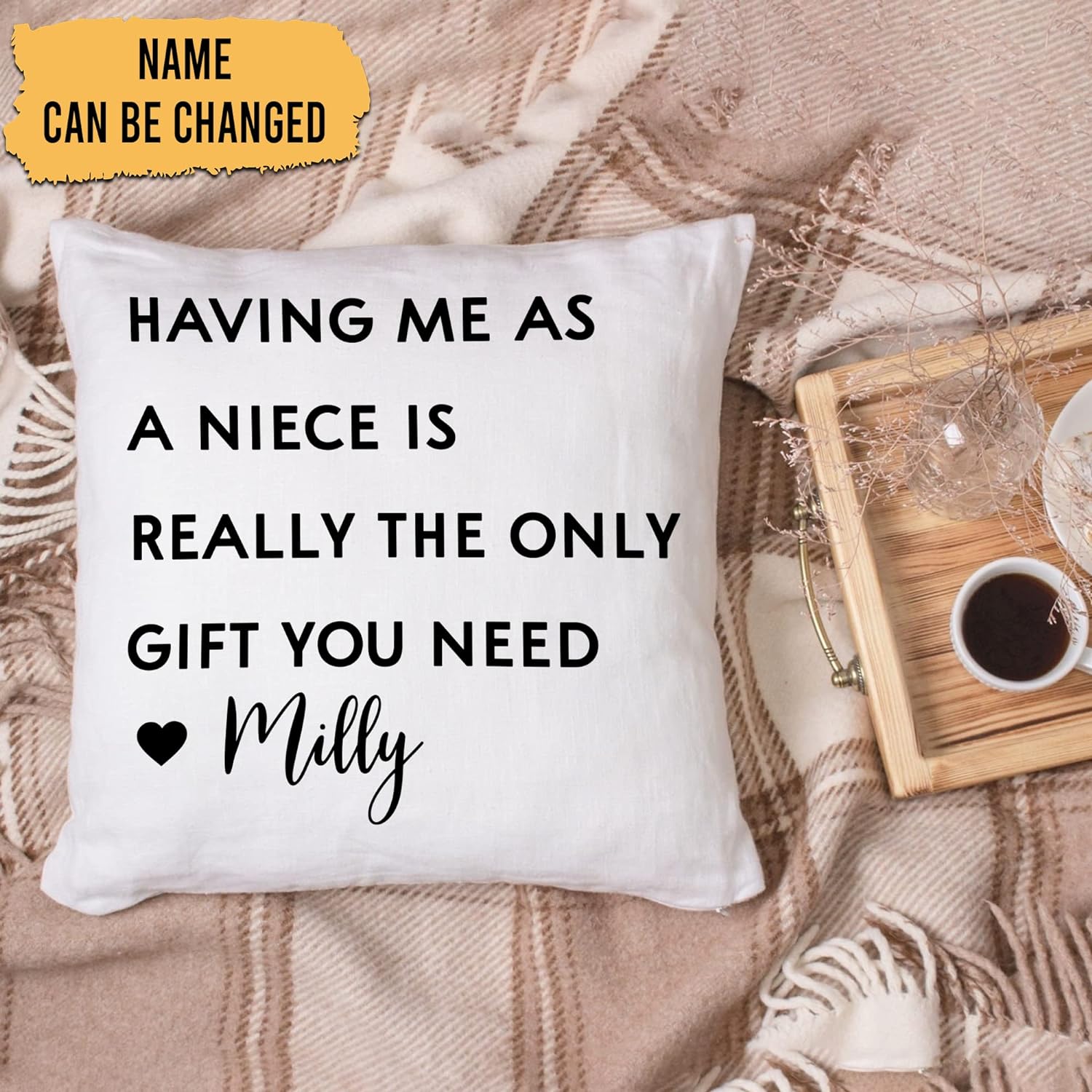 Having Me As A Niece Is Really The Only Gift You Need - Personalized Pillow (Insert Included)