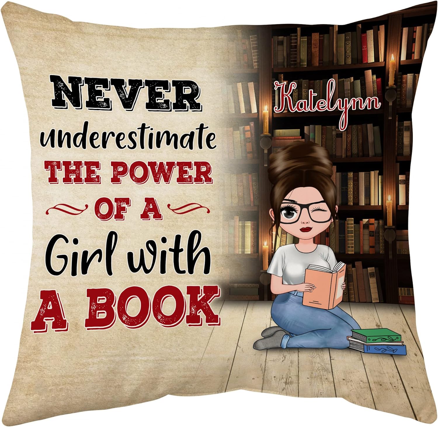Never Underestimate The Power Of A Girl With A Book - Personalized Pillow (Insert Included)
