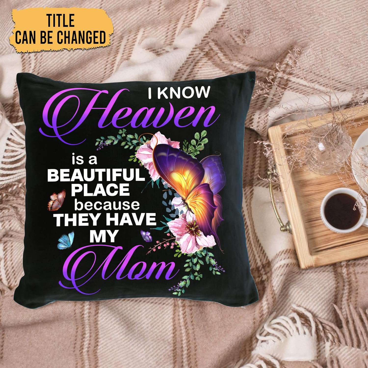 I Know Heaven Is A Beautifull Flace - Personalized Pillow(Insert Included)