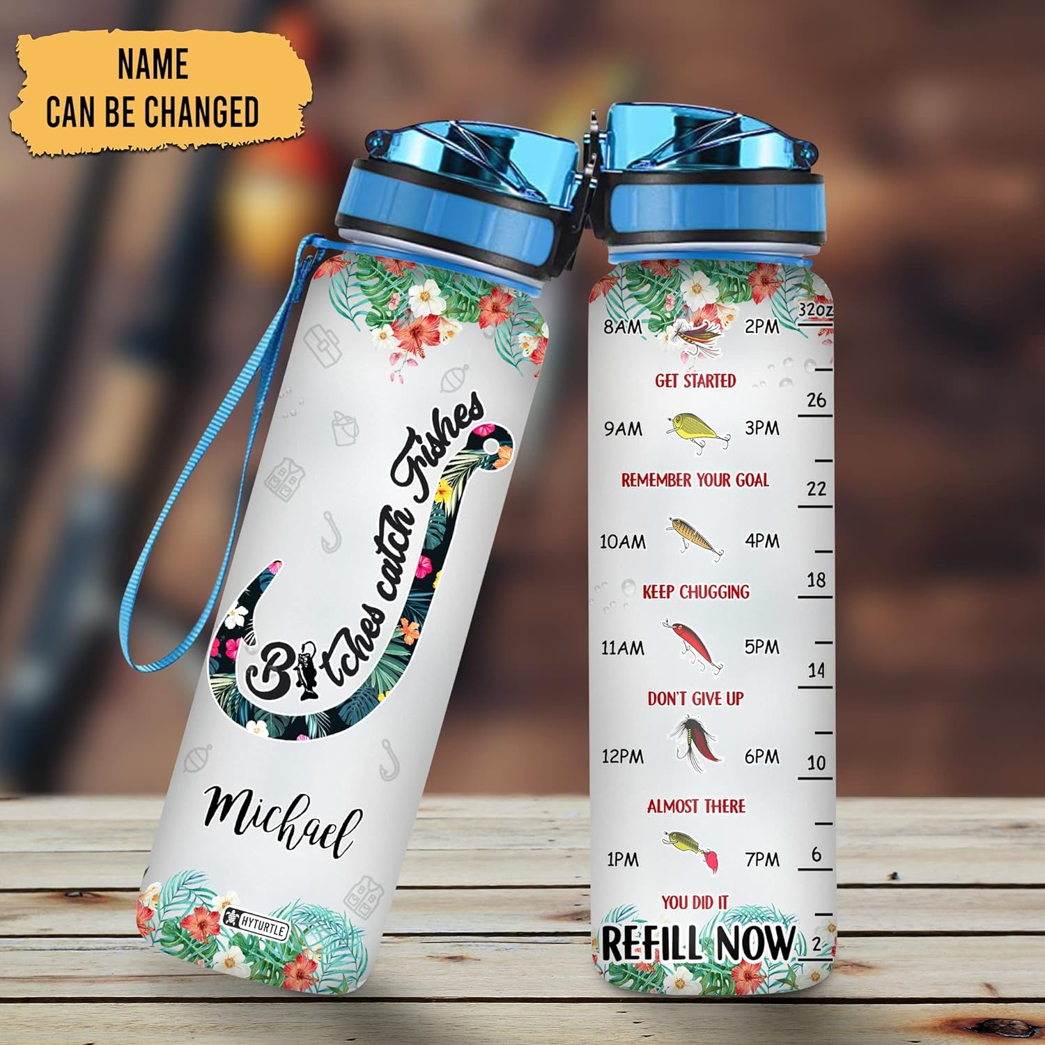 Bitches Catch Fishes - Personalized Water Tracker Bottle 32oz
