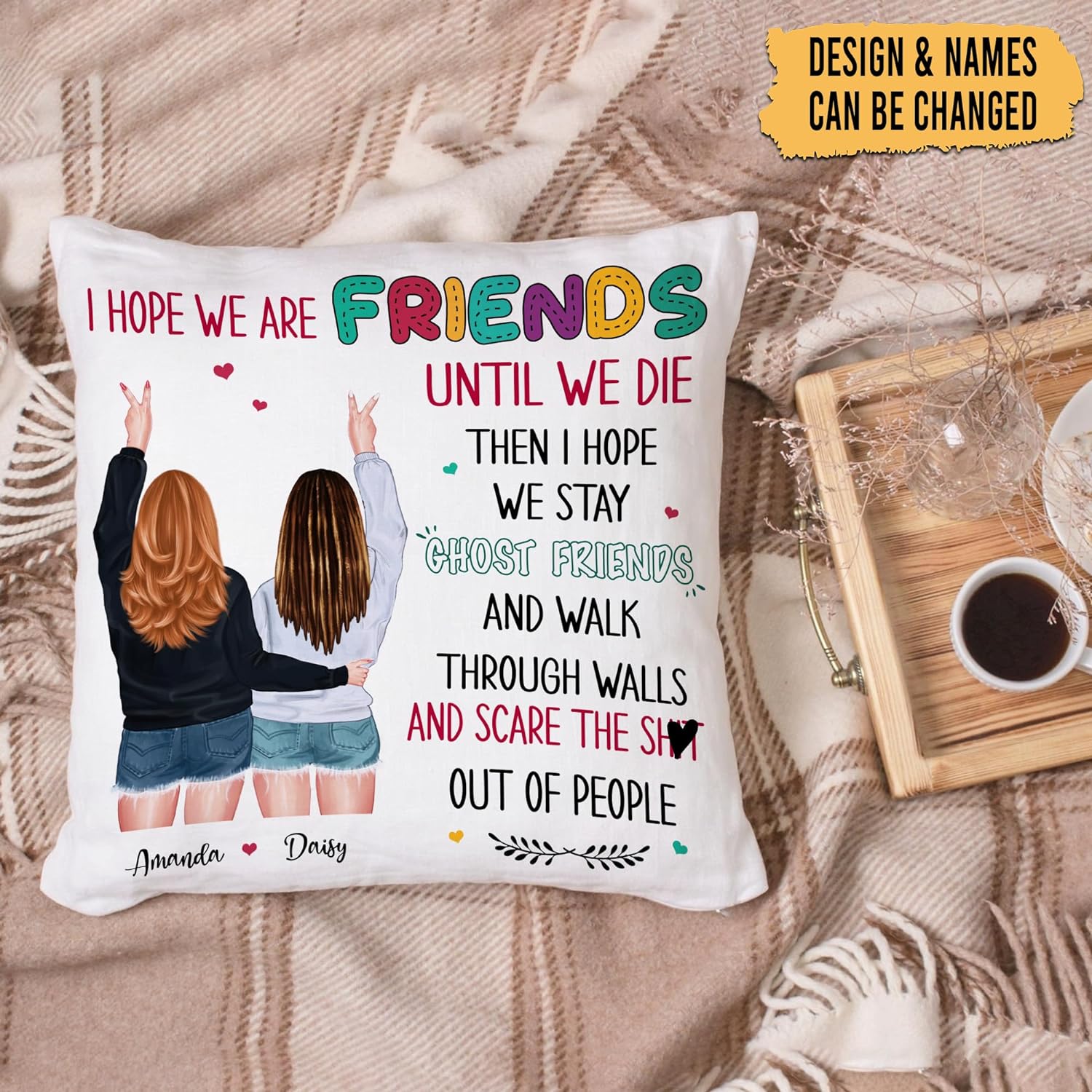 I Hope We Are Friends Until We Die - Personalized Pillow (Insert Included)