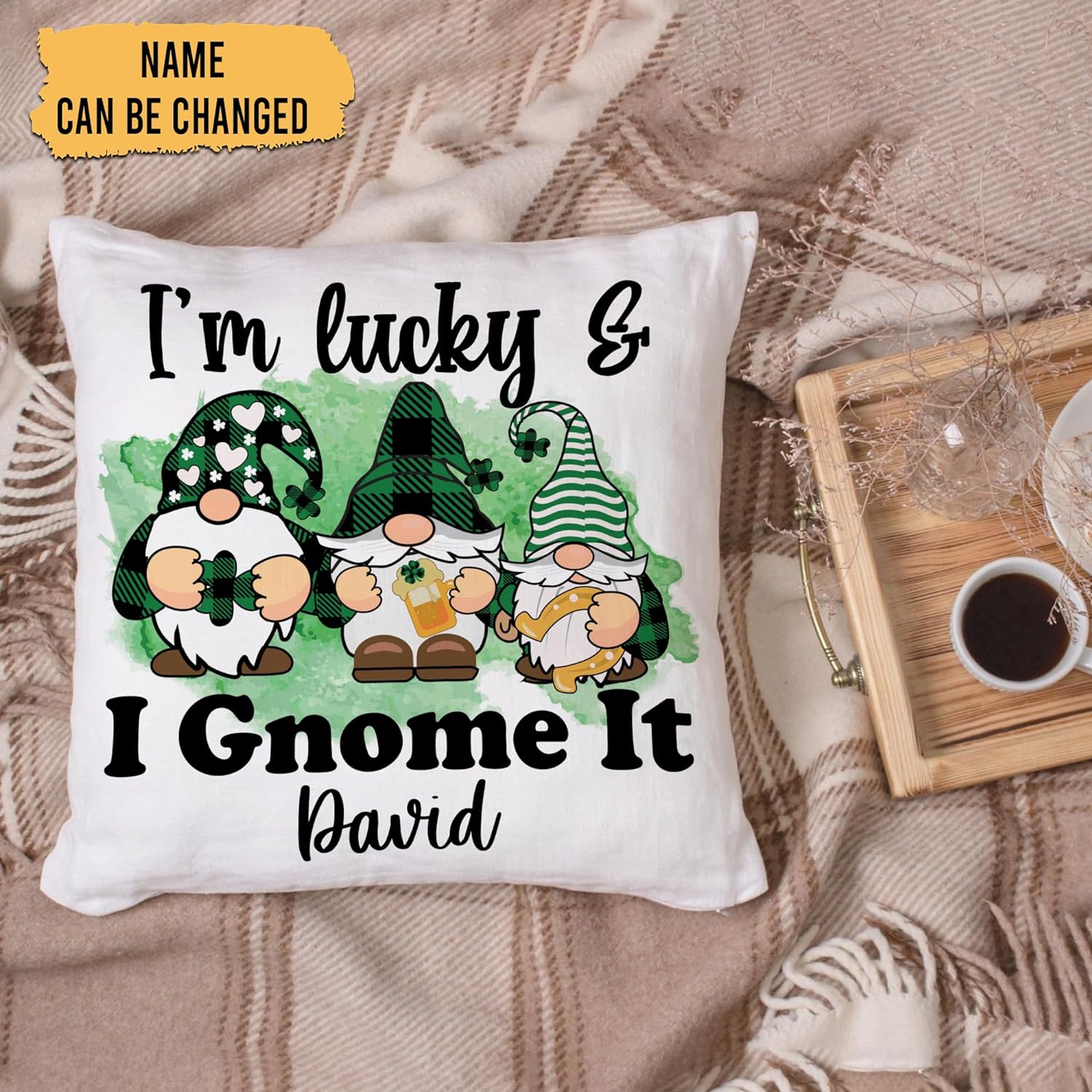 I'm Lucky &I Gnome It - Personalized Pillow(Insert Included)