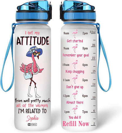I Get My Attitude From Well Pretty Much - Personalized Water Tracker Bottle 32oz