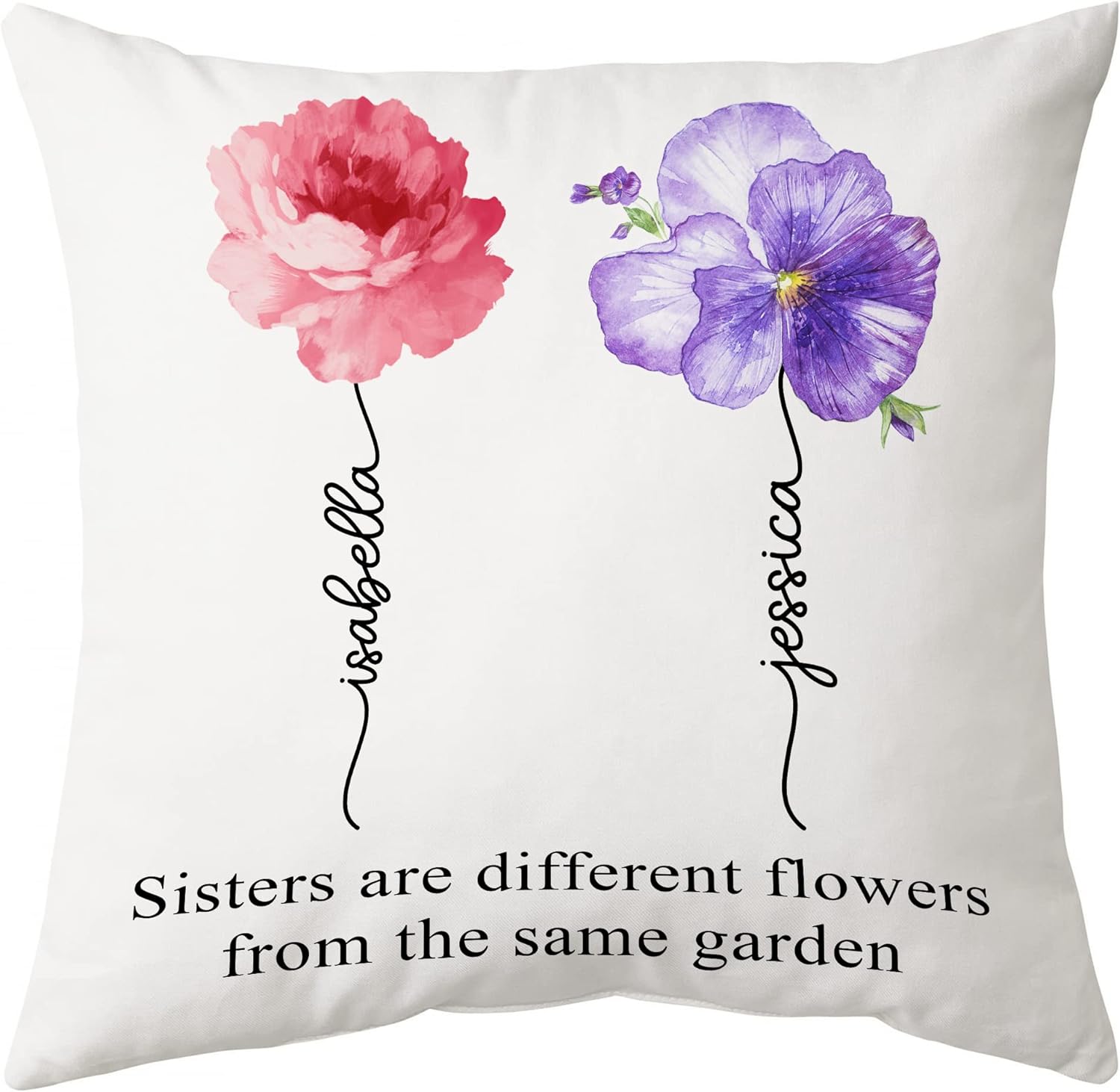 Sister Are Different Flowers From The Same Garden - Personalized Pillow (Insert Included)