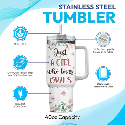 Just A Girl Who Loves Owl - Personalized Tumbler 40oz with Straw