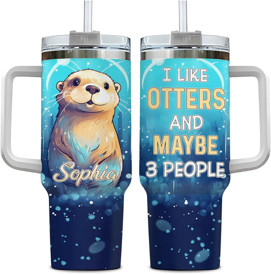 Funny Otter Quote Tumbler 40oz with Handle & Straw – Personalized Stainless Steel Insulated Travel Cup with Lid – Unique Gift for Otter Lovers