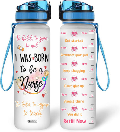 I Was Born To Be A Nurse - Water Tracker Bottle 32oz
