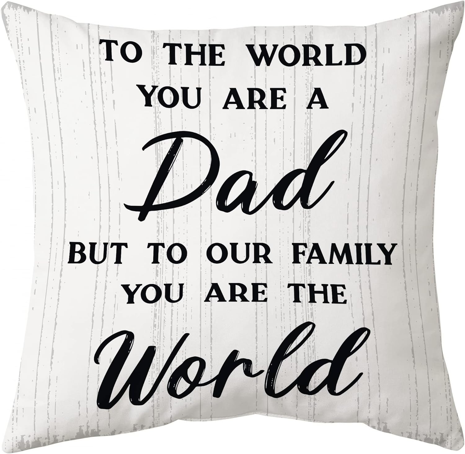 To The World You Are A Dad - Pillow(Insert Included)