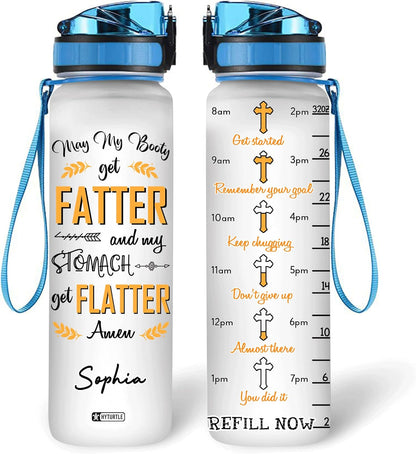 May My Booty Get Fatter - Personalized Water Tracker Bottle 32oz