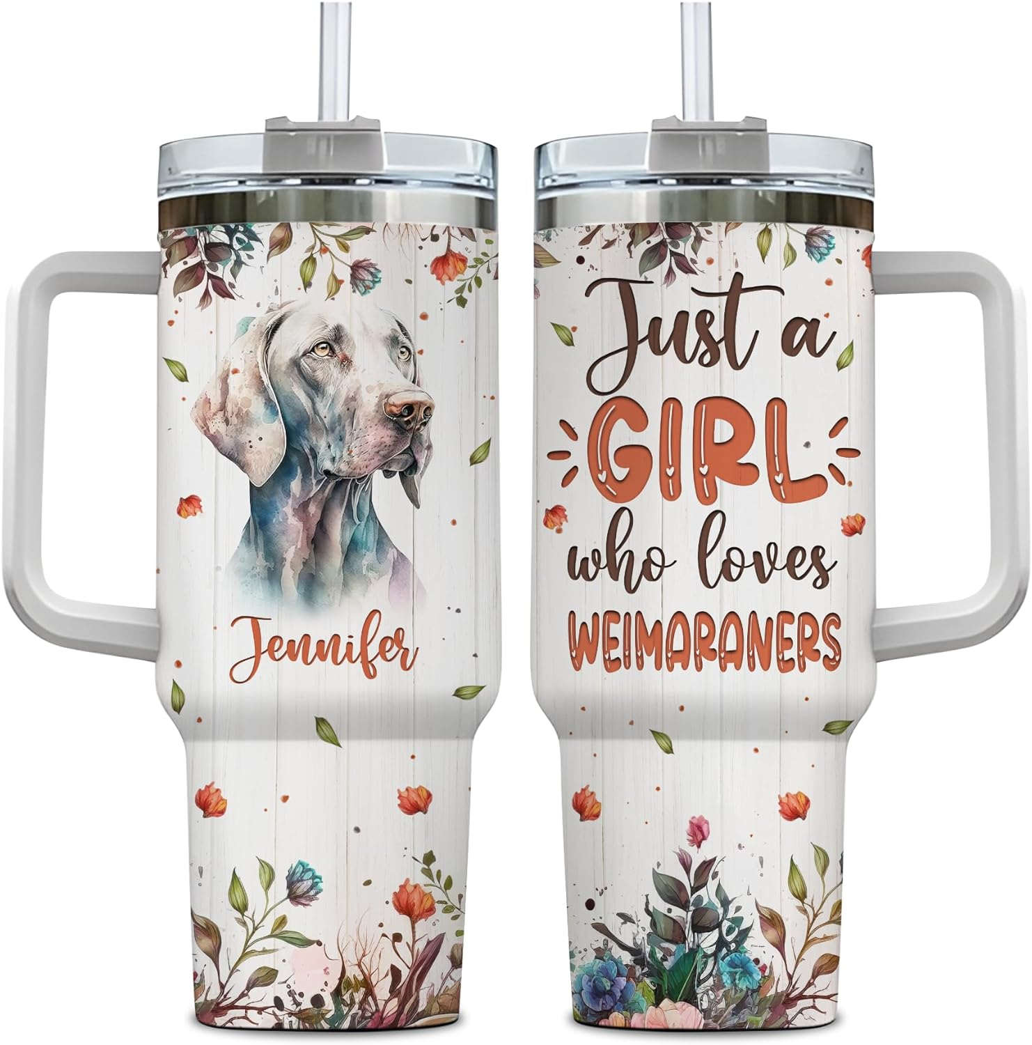 Just a Girl Who Loves Weimaraner - Personalized Tumbler 40oz with Straw