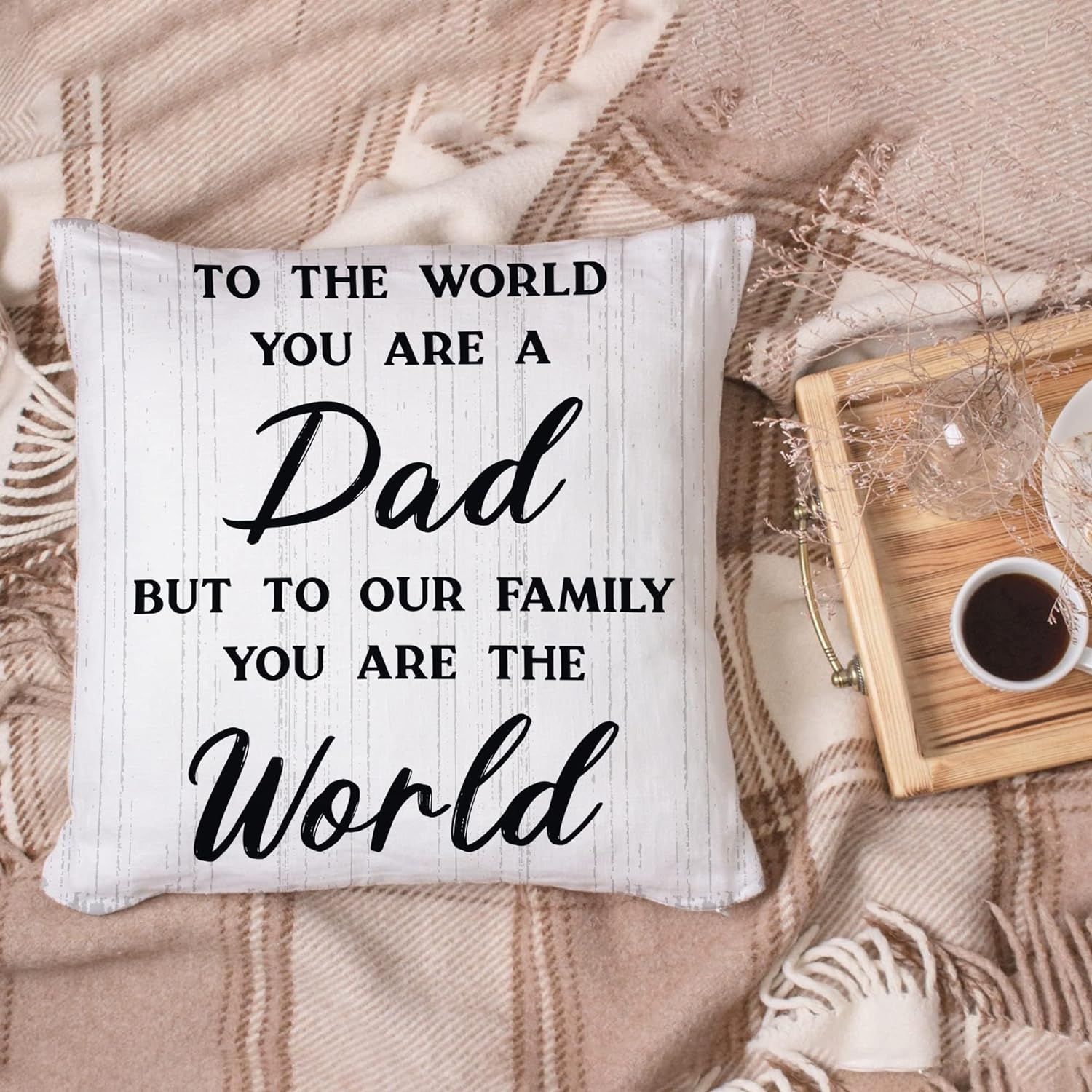 To The World You Are A Dad - Pillow(Insert Included)