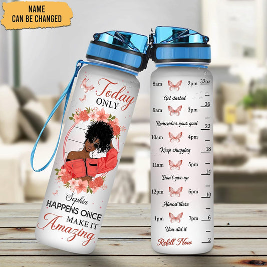 Today Only Happens Once Water Bottle Tracker 32oz – Personalized Inspirational Gift for Black Women & Girls