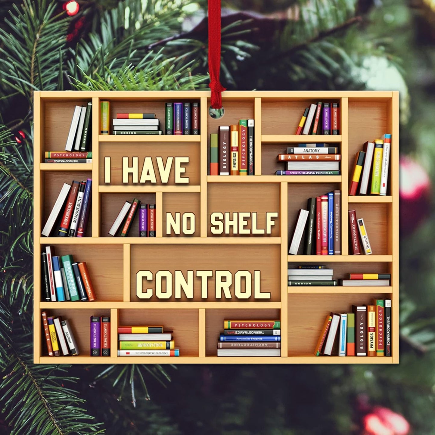 Funny “I Have No Shelf Control” Wood Ornament – Christmas Gift for Bookworm, Librarian, or Teacher