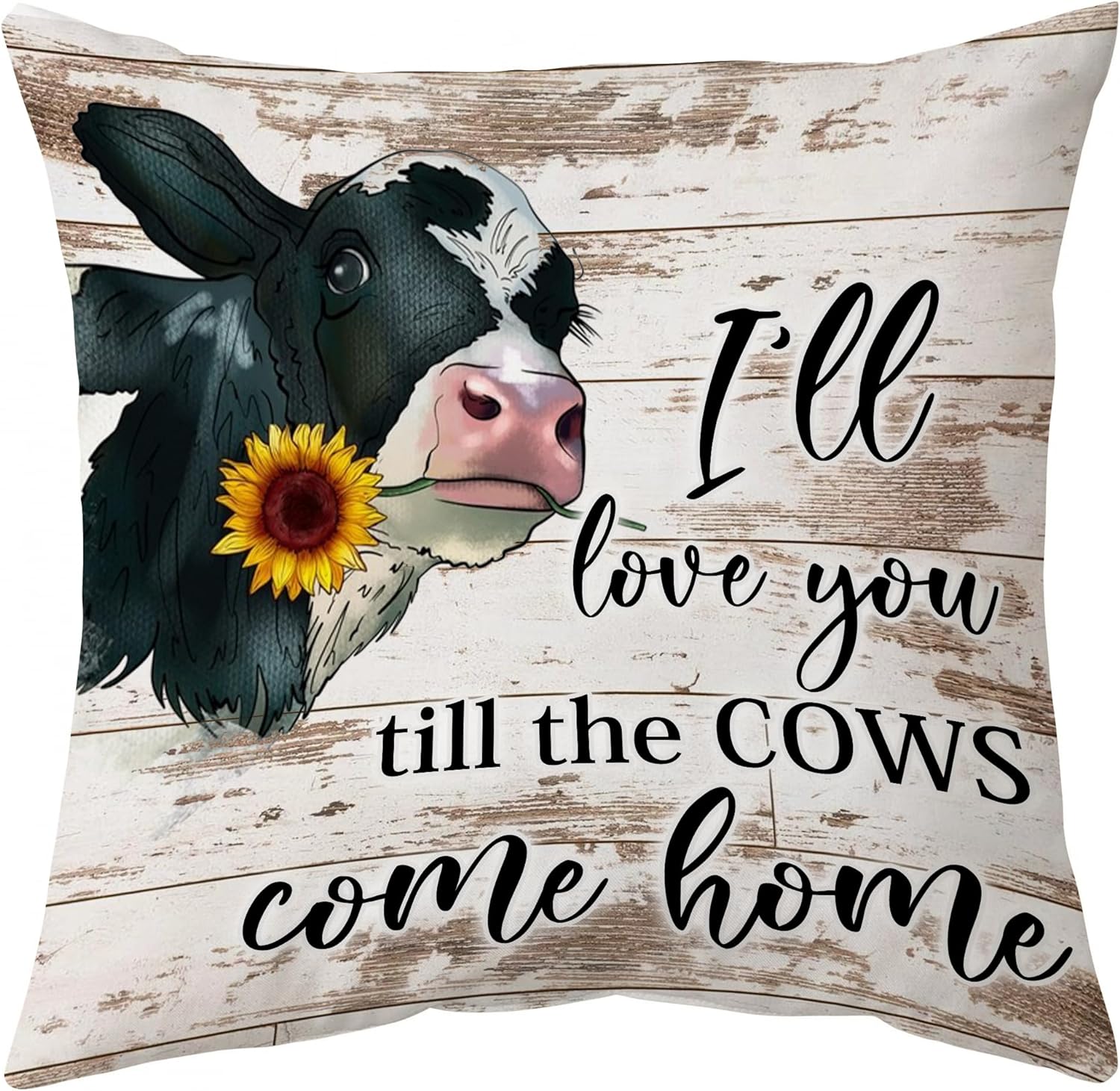 I'll Love You Till The Cows Come Home - Pillow (Insert Included)
