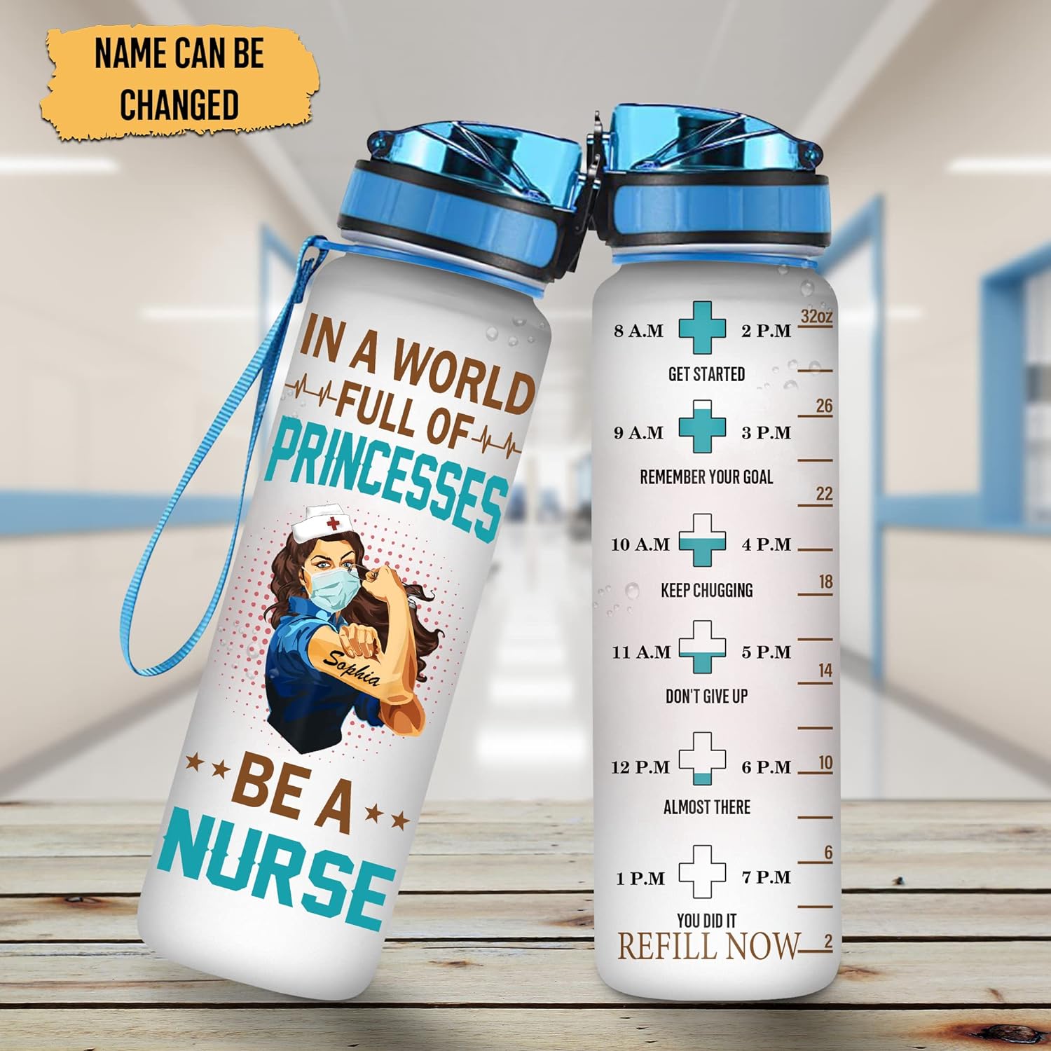 In A World Full Of Princess Be A Nurse - Personalized Water Tracker Bottle 32oz