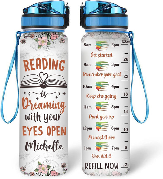 Reading Dreaming With Your Eyes Open Water Bottle Tracker 32oz – Personalized Motivational Hydration Bottle – Book Lovers Gift