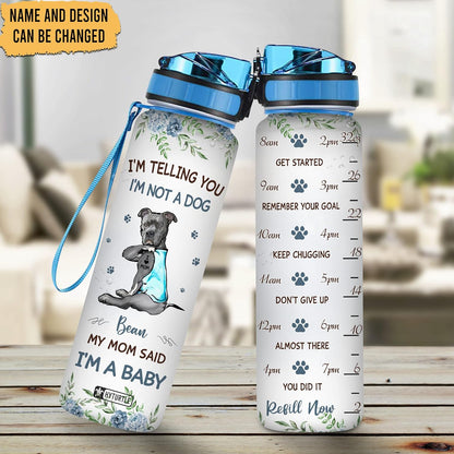Funny Dog Lover Water Bottle Tracker 32oz Personalized – “I’m Not a Dog I’m a Baby” Hydration Bottle – Gift for Pet Moms
