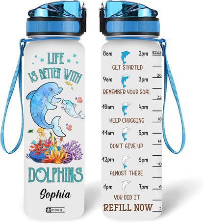 Life Is Better With Dolphins - Personalized Water Tracker Bottle 32oz