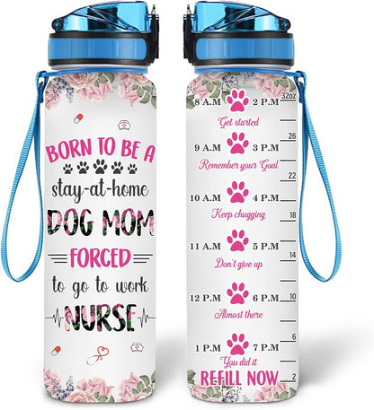 Dog Mom Nurse Water Bottle Tracker 32oz – Personalized Funny Motivational Bottle with Time Marker – Creative Gift for Nurses