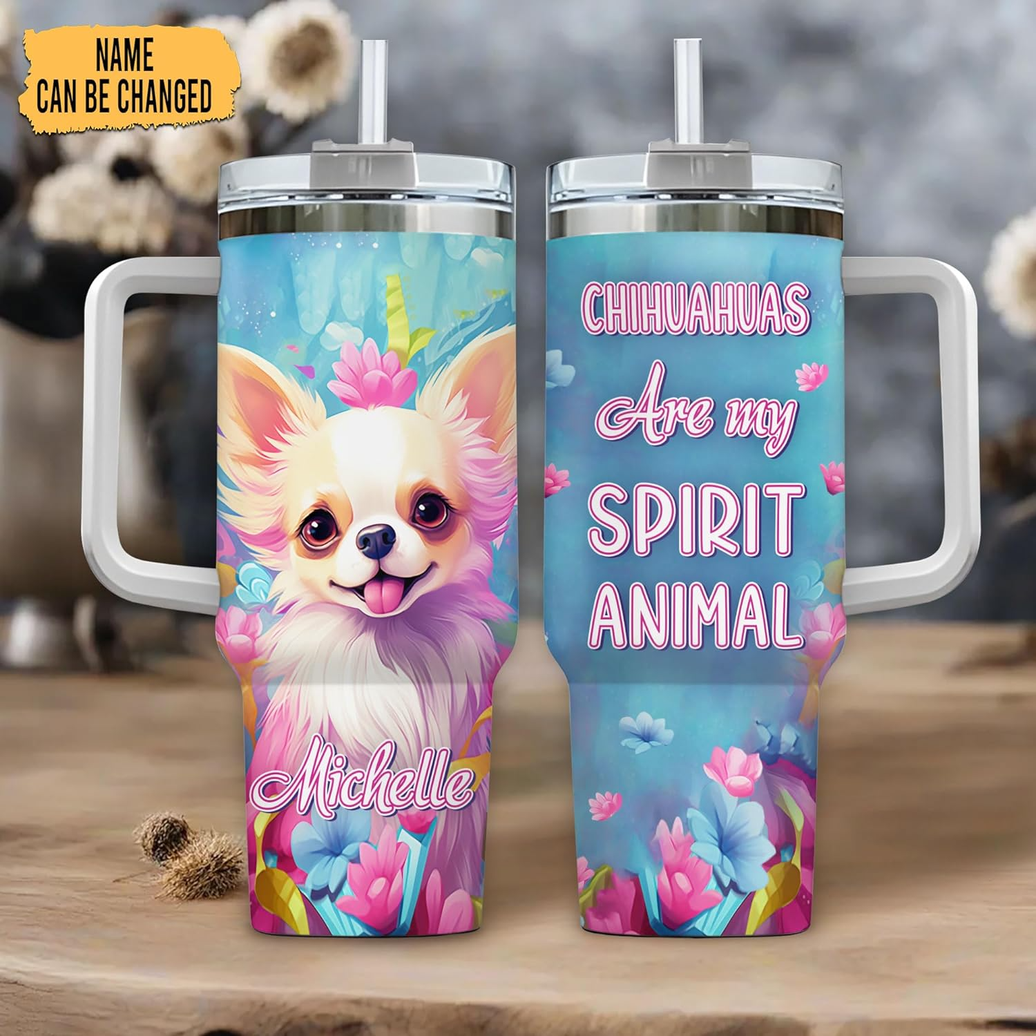 Chihuahua Are My Spirit Animal - Personalized Tumbler 40oz with Straw