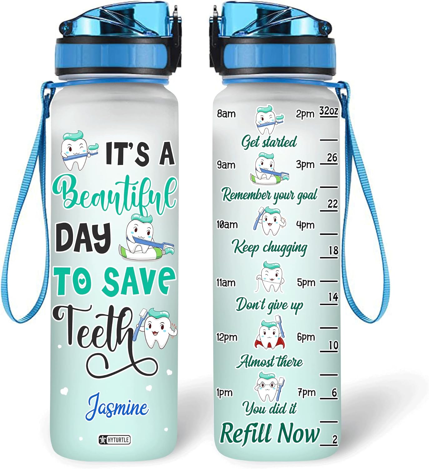 It's A Beautiful Day To Save Teeth - Personalized Water Tracker Bottle 32oz