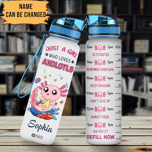 Just A Girl Who Loves Axolotls - Personalized Water Tracker Bottle 32oz