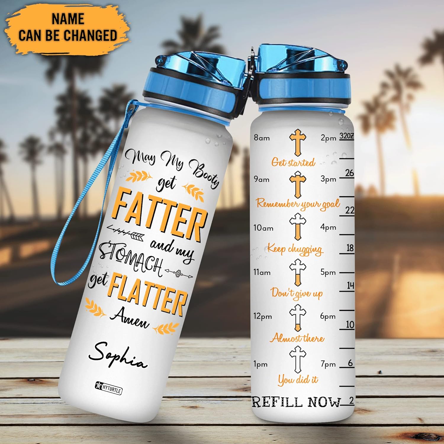 May My Booty Get Fatter - Personalized Water Tracker Bottle 32oz