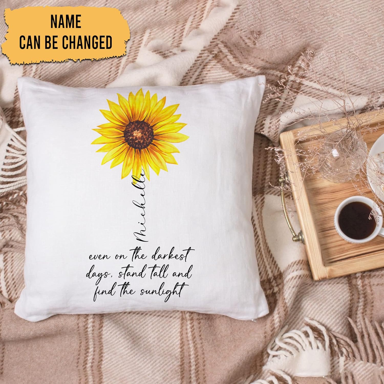 Stand Tall And Find The Sunlight - Personalized Pillow (Insert Included)