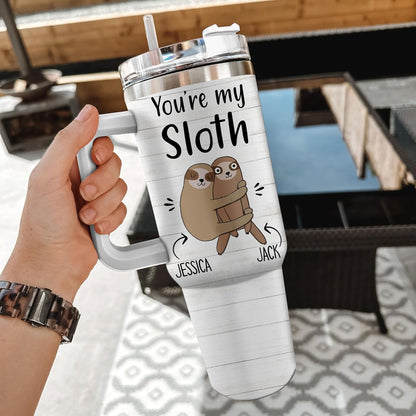 You're my Sloth - Personalized Tumbler 40oz with Straw