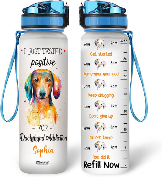 I Just Tested Positive For Dachshund - Personalized Water Tracker Bottle 32oz