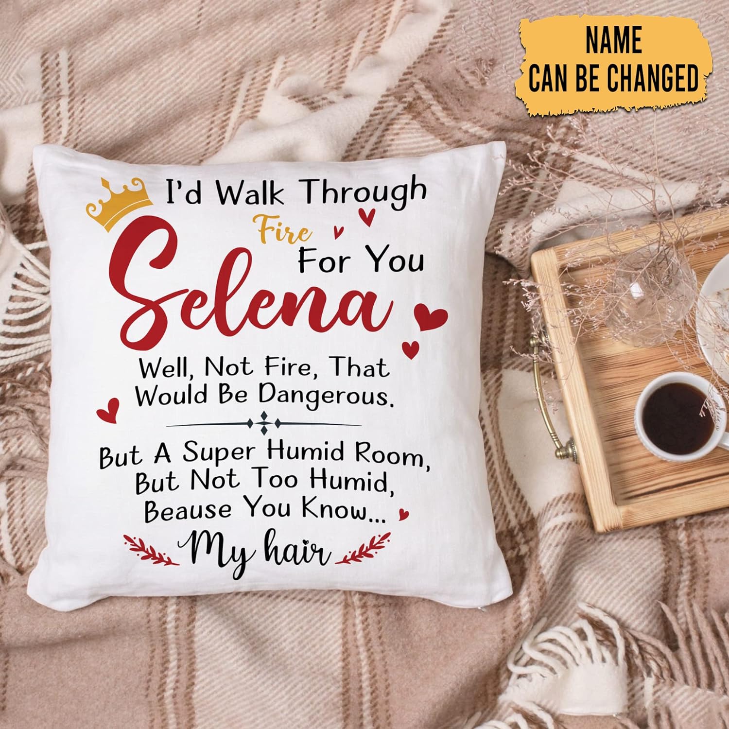 I'd Walk Through Fire For You  - Personalized Pillow (Insert Included)