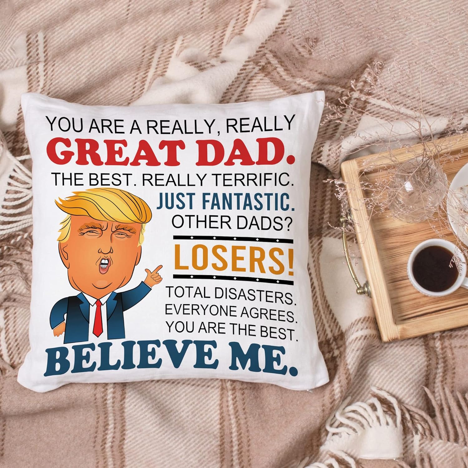 You Are A Really, Really Great Dad - Pillow(Insert Included)