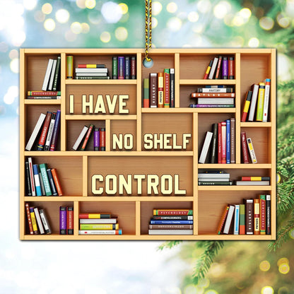 Funny “I Have No Shelf Control” Wood Ornament – Christmas Gift for Bookworm, Librarian, or Teacher