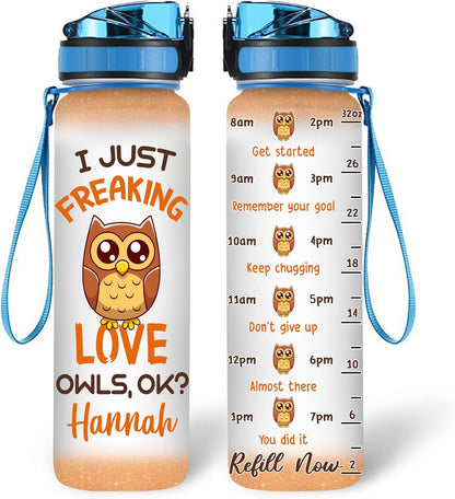 I Just Love Owls Water Bottle Tracker 32oz – Personalized Motivational Bottle with Time Marker – Funny Gift for Animal Lovers