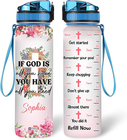 If God Is All You Have - Personalized Water Tracker Bottle 32oz