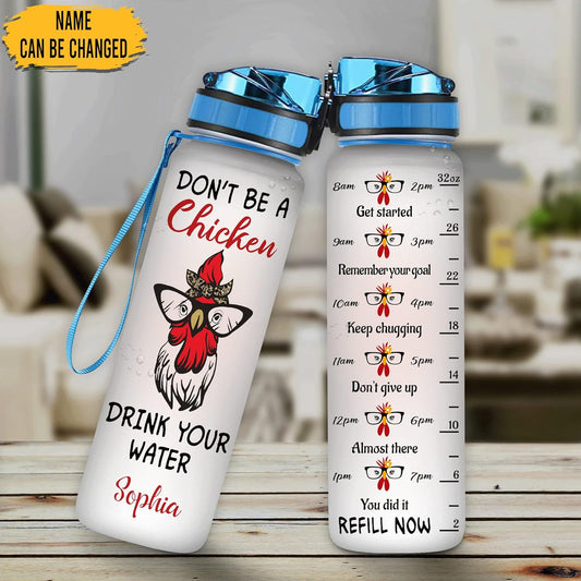Don't Be A Chicken Drink Your Water - Personalized Water Tracker Bottle 32oz