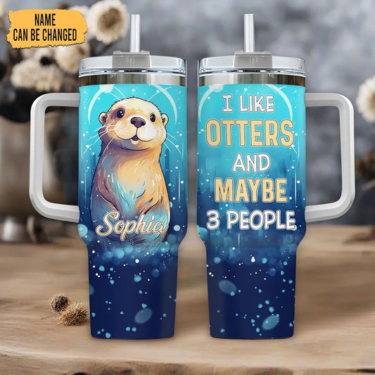 Funny Otter Quote Tumbler 40oz with Handle & Straw – Personalized Stainless Steel Insulated Travel Cup with Lid – Unique Gift for Otter Lovers
