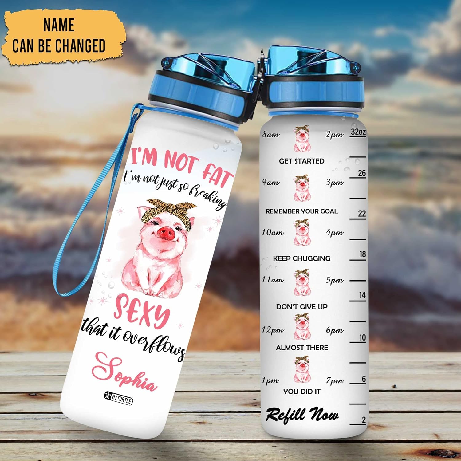 I'm Not Just So Freaking Pig - Personalized Water Tracker Bottle 32oz