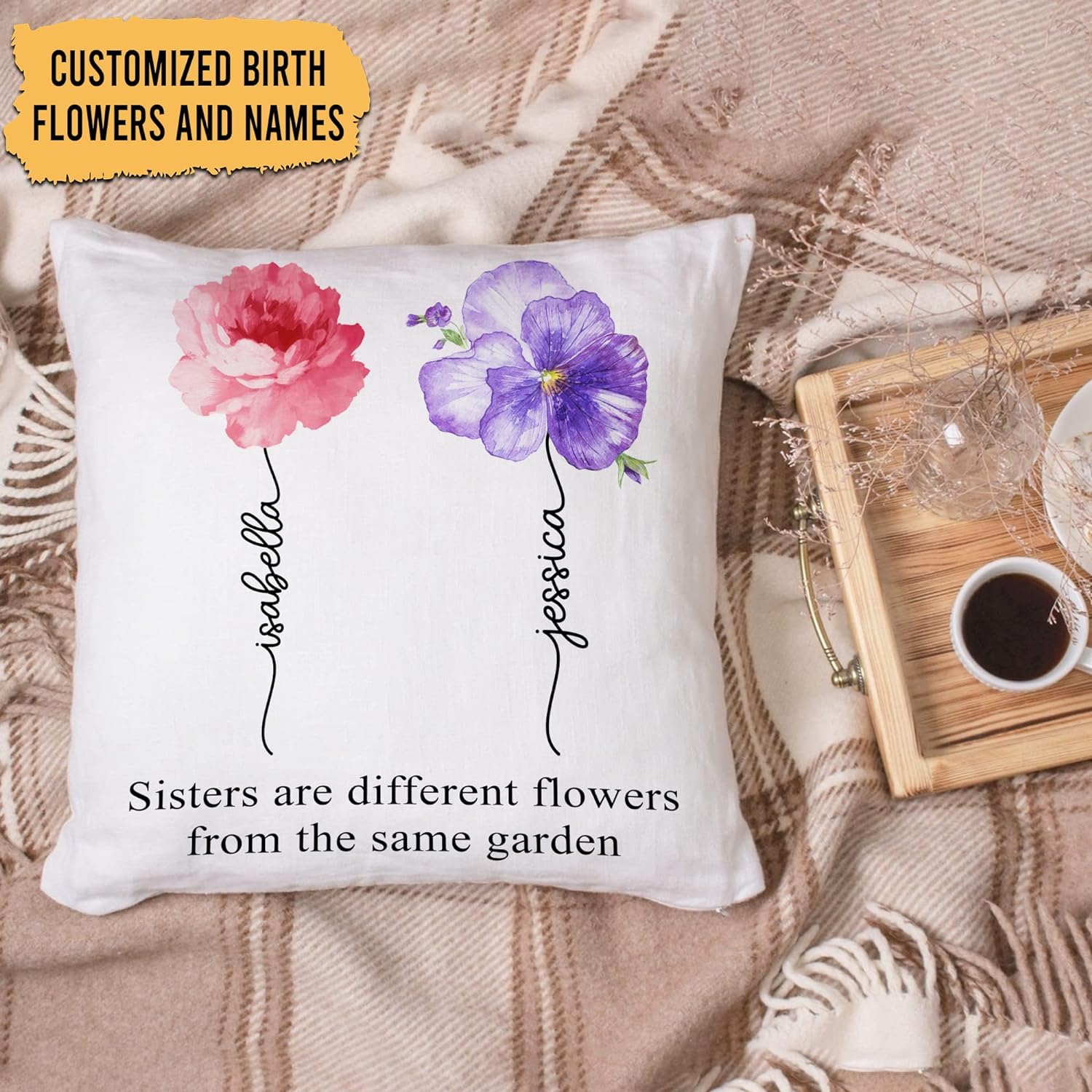 Sister Are Different Flowers From The Same Garden - Personalized Pillow (Insert Included)