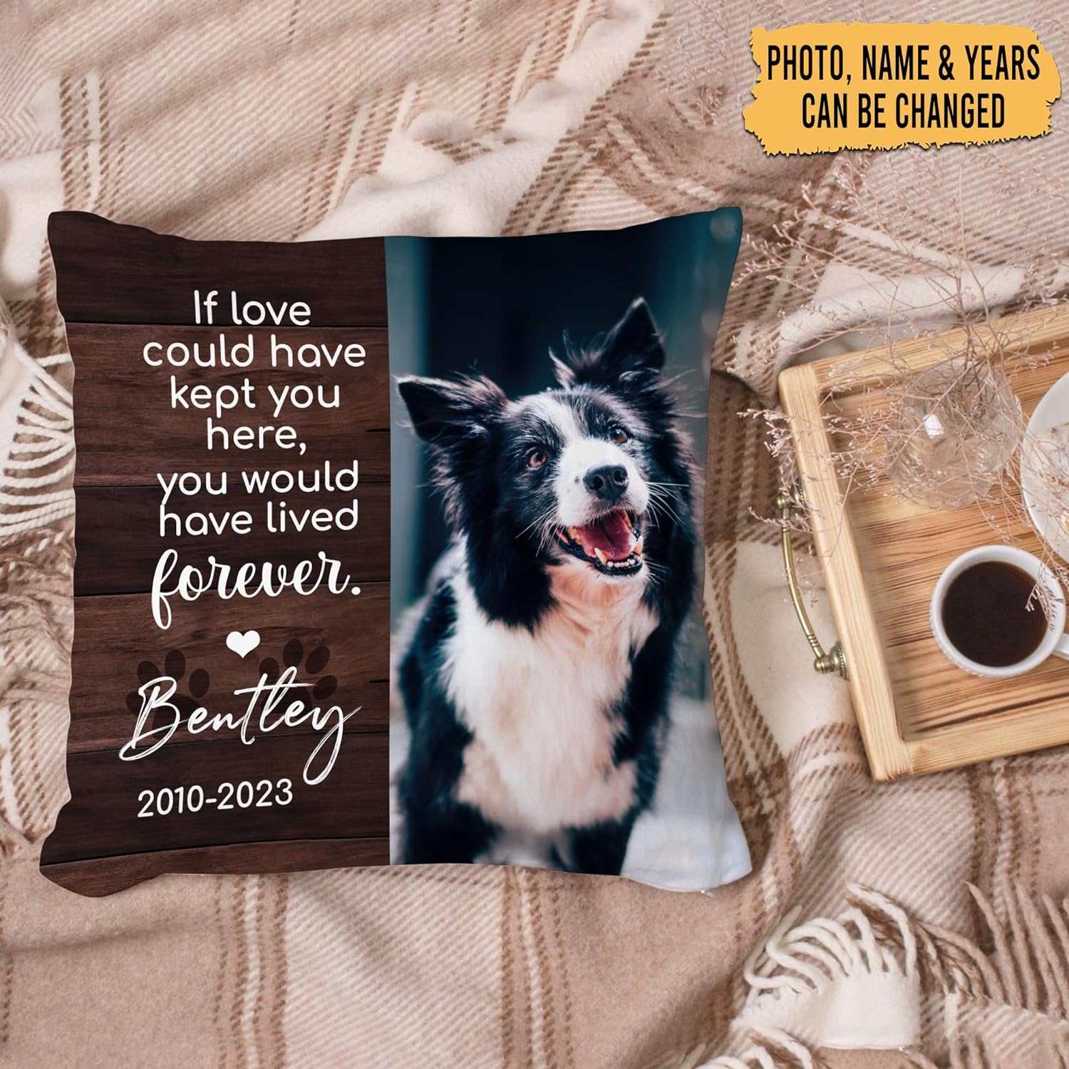 If Love Could Have Kept You Here,You Would Have Lived Here - Personalized Photo Pillow