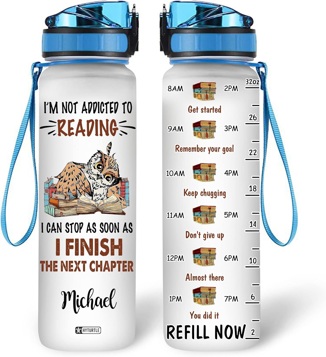 I'm Not Addicted To Reading- Personalized Water Tracker Bottle 32oz