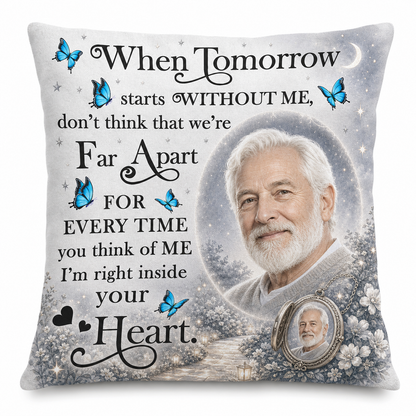 Personalized Memorial Photo Pillow When Tomorrow Starts Without Me Sympathy Gift for Loss - Image 1