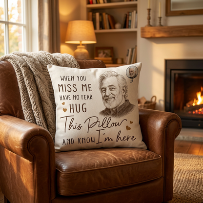 Custom Photo Memorial Pillow When You Miss Me Have No Fear Pencil Sketch Remembrance Gift - Image 2