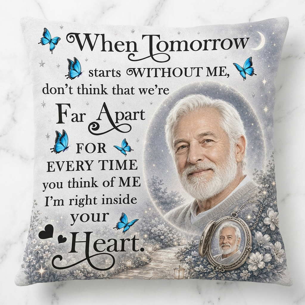 Personalized Memorial Photo Pillow When Tomorrow Starts Without Me Sympathy Gift for Loss - Image 3