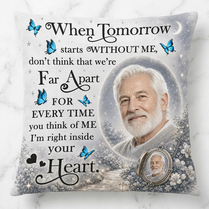 Personalized Memorial Photo Pillow When Tomorrow Starts Without Me Sympathy Gift for Loss - Image 3
