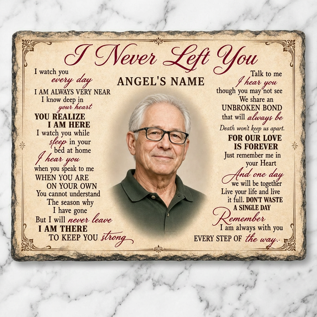 Personalized Memorial Photo Slate – I Never Left You Stone Gift for Loss of Loved One - Image 3 | VNMGSREPR1-6IN-EHIEU_AI_0444 VNMGSREPR1-8IN-EHIEU_AI_0444