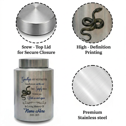 Personalized Coiled Snake Cremation Urn Goodbyes Are Not Forever UV Printed Stainless Steel Reptile Lover Human Ashes Large Small Memorial Keepsake Urn, Memorial Gift, In Loving Memory - Image 3