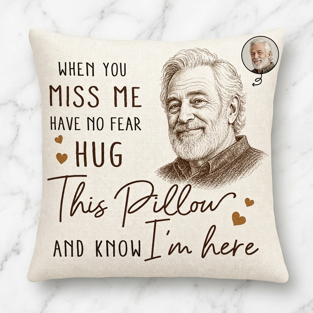 Custom Photo Memorial Pillow When You Miss Me Have No Fear Pencil Sketch Remembrance Gift - Image 3